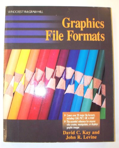 Graphics File Formats (9780830630608) by Kay, David C.; Levine, John R.