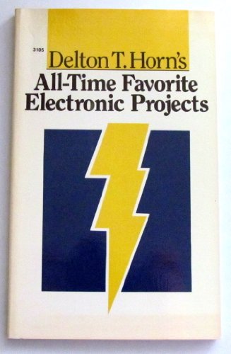 Imagen de archivo de Delton T. Horn's All-Time Favorite Electronic Projects a la venta por ThriftBooks-Atlanta