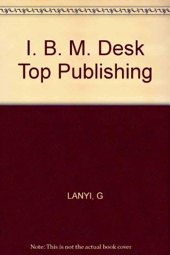 IBM Desktop Publishing (9780830631094) by Lanyi, Gabriel; Barrett, Jon
