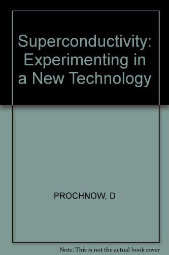 Beispielbild fr Superconductivity : Experiments in a New Technology zum Verkauf von Better World Books