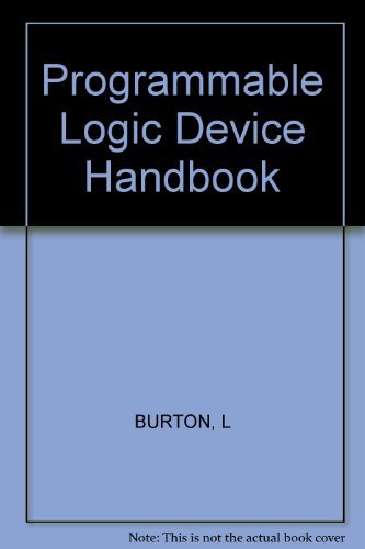 THE PROGRAMMABLE LOGIC DEVICE HANDBOOK