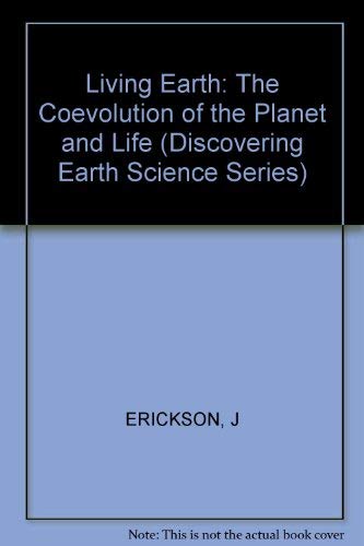 Stock image for The Living Earth: The Coevolution of the Planet and Life (Discovering Earth S. for sale by Sperry Books