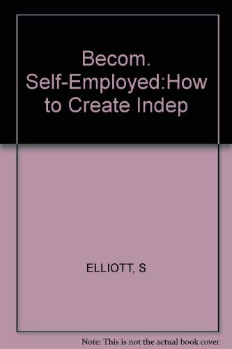 Stock image for Becoming Self-Employed: First-Hand Advice from Those Who Have Done It! for sale by Bay Used Books