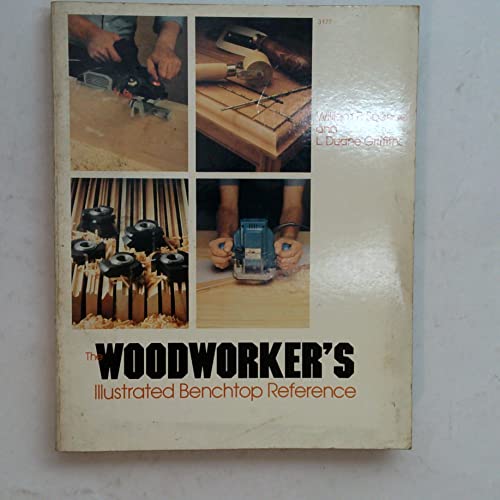 Stock image for The Woodworker's Illustrated Benchtop Reference for sale by Better World Books