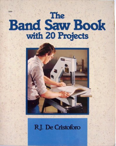 Beispielbild fr The Band Saw Book: With 20 Projects zum Verkauf von HPB Inc.