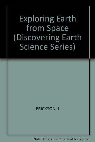 Beispielbild fr Exploring Earth from Space (Discovering Earth Science Series) zum Verkauf von Wonder Book