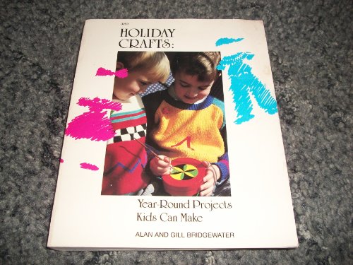 Imagen de archivo de Holiday Crafts: Year-Round Projects Kids Can Make a la venta por Wonder Book
