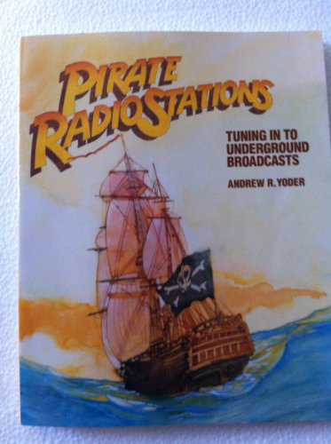 Stock image for Pirate Radio Stations: Tuning in to Underground Broadcasts for sale by Fahrenheit's Books