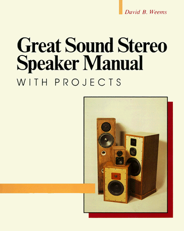 9780830632749: Great Sound Stereo Speaker Manual: With Projects