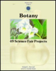 Imagen de archivo de Botany : Forty-Nine Science Fair Projects a la venta por Better World Books: West