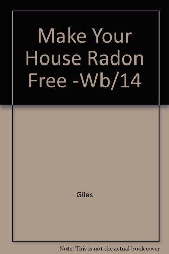 Stock image for Make Your House Radon Free -Wb/14 for sale by Newsboy Books