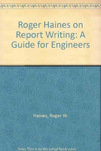 Stock image for Roger Haines on Report Writing: A Guide for Engineers for sale by HPB-Red