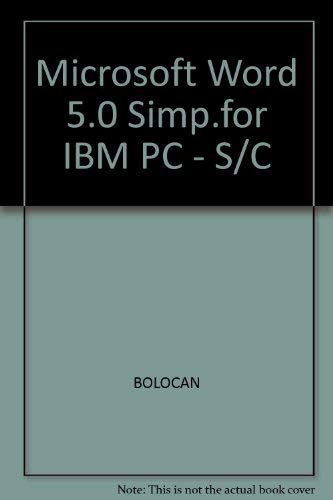 Microsoft Word 5.0 Simplified for the IBM PC (9780830633180) by Bolocan, David; Bixby, Robert