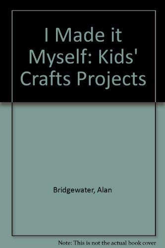 9780830633395: I Made it Myself: Kids' Crafts Projects