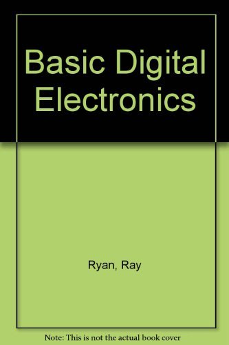 Beispielbild fr Basic Digital Electronics: Understanding Number Systems, Boolean Algebra and Logical Circuits zum Verkauf von Wonder Book