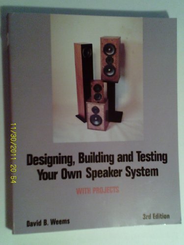 Beispielbild fr Designing Building and Testing Your Own Speaker System zum Verkauf von Better World Books