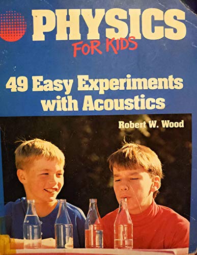 Beispielbild fr Physics for Kids: 49 Easy Experiments with Acoustics zum Verkauf von Wonder Book