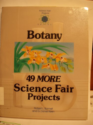 Stock image for Botany : Forty-Nine More Science Fair Projects for sale by Better World Books