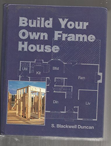 Beispielbild fr Build Your Own Frame House zum Verkauf von ThriftBooks-Atlanta