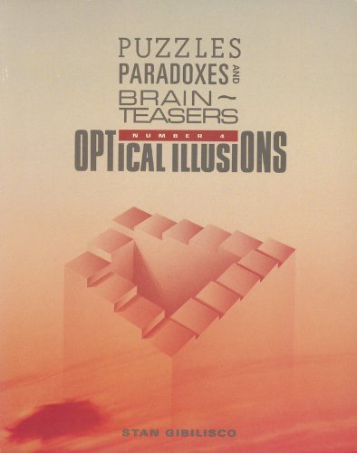 Beispielbild fr Optical Illusions: Puzzles, Paradoxes and Brain Teasers, No 4 zum Verkauf von Wonder Book