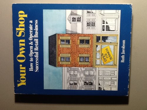 Beispielbild fr Your Own Shop : How to Open and Operate A Successful Retail Business zum Verkauf von Better World Books: West