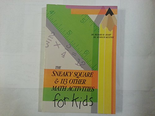 Sneaky Square and Other Math Activities for Kids (9780830634743) by Sharp, Dr. Richard M., And Dr. Seymour Metzner