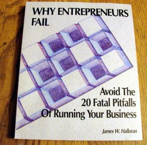 Stock image for Why Entrepreneurs Fail : Avoid the 20 Fatal Pitfalls of Running Your Business for sale by Better World Books: West