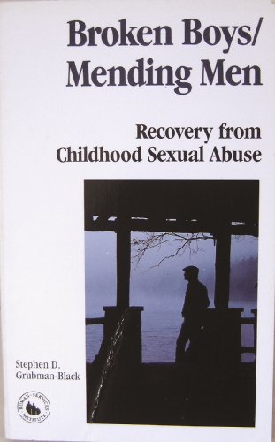 Stock image for Broken Boys/Mending Men: Recovery from Childhood Sexual Abuse for sale by Wonder Book