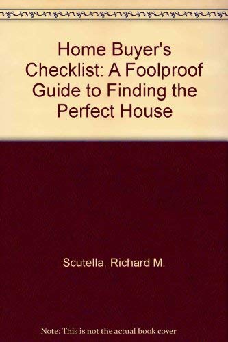 Stock image for Home Buyers Checklist: A Foolproof Guide to Finding a Perfect House for sale by Red's Corner LLC