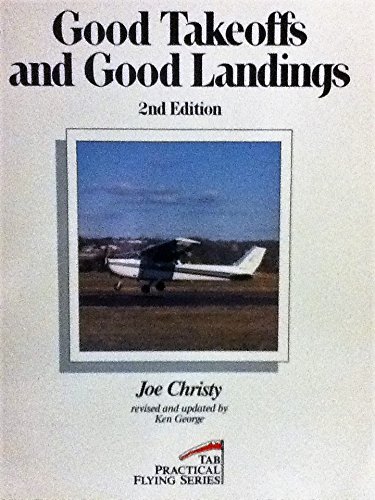 Beispielbild fr Good Takeoffs and Good Landings (Practical Flying Series) zum Verkauf von Wonder Book