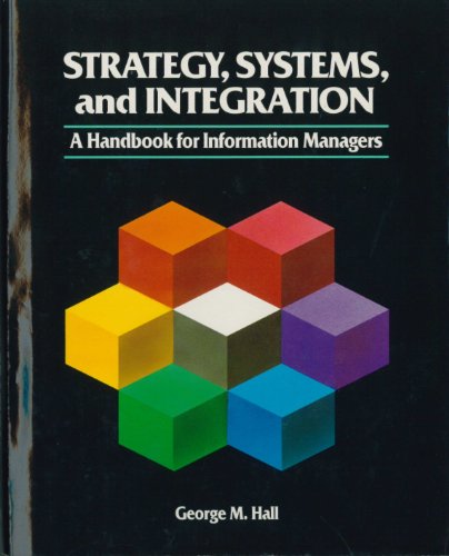 Beispielbild fr Strategy, Systems, and Integration. A Handbook for Information Managers zum Verkauf von Zubal-Books, Since 1961
