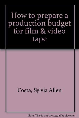 Stock image for How to Prepare a Production Budget for Film & Video Tape for sale by Vashon Island Books