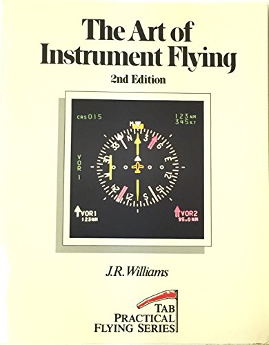 Stock image for The Art of Instrument Flying (Tab Practical Flying Series) for sale by Wonder Book