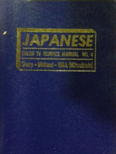 Japanese Color Tv Service Manual No. 4. Sharp. Midland. MGA (Mitsubishi)