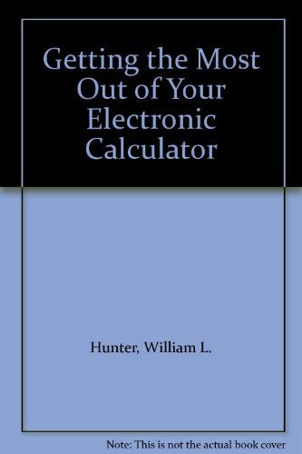 9780830637249: Getting the Most Out of Your Electronic Calculator