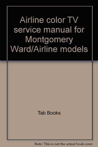 Airline color TV service manual for Montgomery Ward/Airline models (9780830637416) by Tab Books