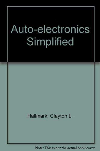 Stock image for Auto electronics simplified: Complete guide to service/repair of automotive electronic systems for sale by HPB-Emerald