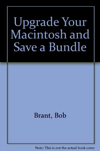 Imagen de archivo de Upgrade Your Macintosh and Save a Bundle a la venta por Wonder Book