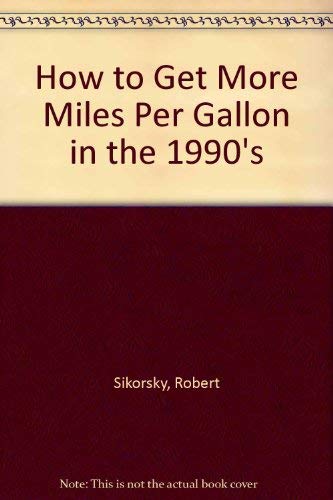 Imagen de archivo de How to Get More Miles per Gallon in the 1990's a la venta por Better World Books