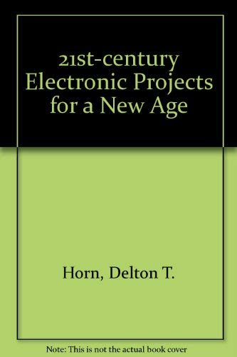 Stock image for Twenty-First Century Electronic Projects for a New Age for sale by Better World Books: West