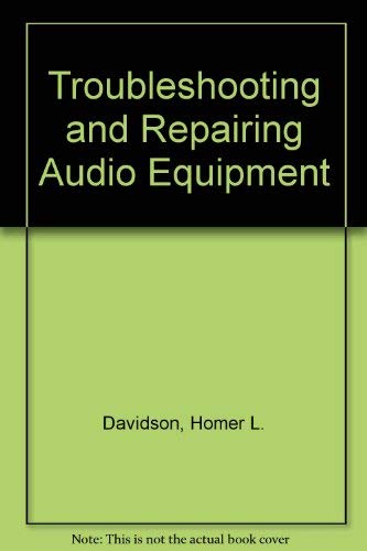 9780830638079: Troubleshooting and Repairing Audio Equipment