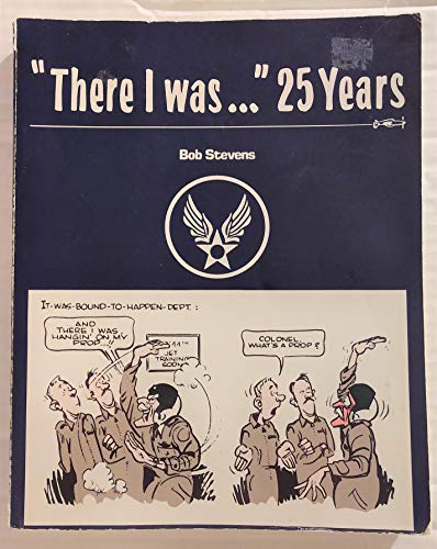 Beispielbild fr There I Was." 25 Years zum Verkauf von Front Cover Books