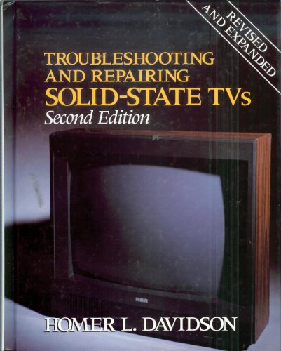 Troubleshooting and Repairing Solid State TVs, Second Edition