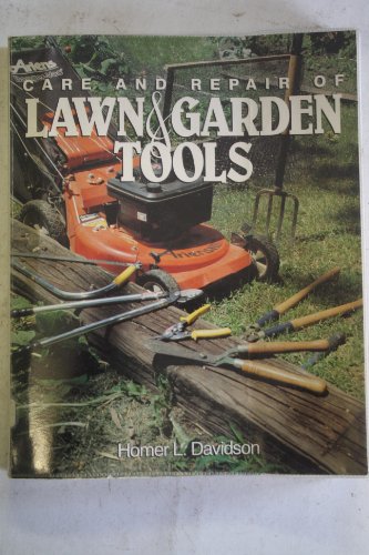 Stock image for Care and Repair of Lawn and Garden Tools for sale by Better World Books: West