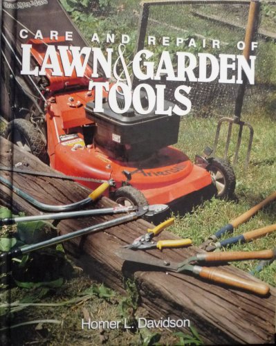 Stock image for Care and Repair of Lawn and Garden Tools for sale by Better World Books