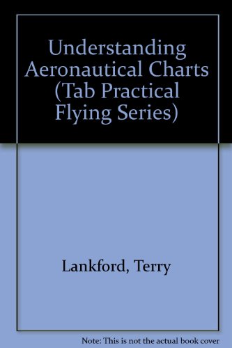 Stock image for Understanding Aeronautical Charts for sale by Kingship Books