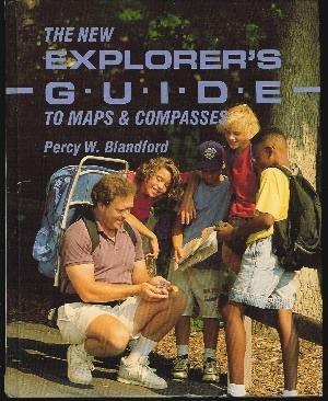 9780830639151: The New Explorer's Guide to Maps and Compasses
