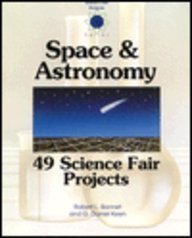 Imagen de archivo de Space and Astronomy: 49 Science Fair Projects (College Fair Project Series) a la venta por Wonder Book