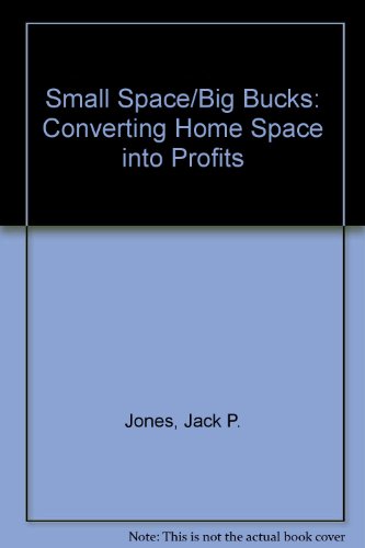 Beispielbild fr Small Space/Big Bucks: Converting Home Space into Profits zum Verkauf von Wonder Book