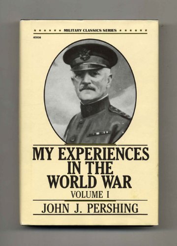Stock image for My Experiences in the World War: Vol 1 (Military Classics Series) for sale by Bob's Book Journey